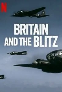 ดูหนัง ยุทธการเดอะบลิตซ์พิชิตอังกฤษ Britain and the Blitz 2025