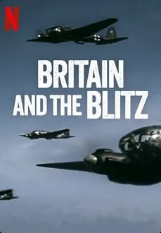 ดูหนังออนไลน์ ยุทธการเดอะบลิตซ์พิชิตอังกฤษ Britain and the Blitz 2025