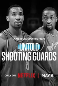 ดูหนัง ชูตติงการ์ด Untold Shooting Guards 2025