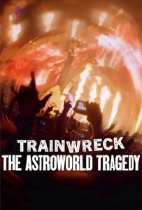 ดูหนังออนไลน์ Trainwreck: The Astroworld Tragedy (2025) อภิมหาวายป่วง: โศกนาฏกรรมแอสโทรเวิลด์