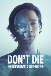 ดูหนังออนไลน์ Don’t Die: The Man Who Wants to Live Forever (2025) Don’t Die: ชายผู้อยากเป็นอมตะ