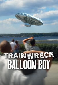 ดูหนังออนไลน์ Trainwreck: Balloon Boy (2025) อภิมหาวายป่วง: บอลลูนบอย