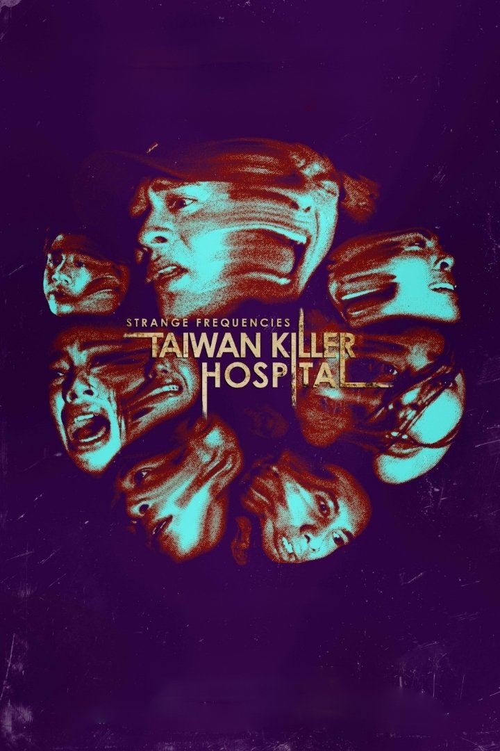 ดูหนังออนไลน์ Strange Frequencies: Taiwan Killer Hospital (2024) คลื่นความถี่โรงพยาบาลหลอน
