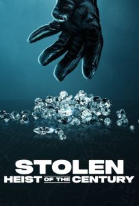 ดูหนังออนไลน์ Stolen: Heist of the Century (2025) ปล้นสะท้านโลก: คดีเด็ดแห่งศตวรรษ