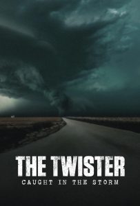ดูหนังออนไลน์ The Twister: Caught in the Storm (2025) Twister: ติดอยู่กลางพายุ