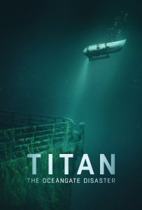 ดูหนังออนไลน์ Titan: The OceanGate Submersible Disaster (2025) Titan: วิบัติโอเชียนเกต