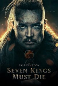 ดูหนังออนไลน์ The Last Kingdom: Seven Kings Must Die (2023) เจ็ดกษัตริย์จักวายชนม์