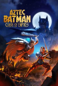 ดูหนังออนไลน์ Aztec Batman: Clash of Empires (2025)